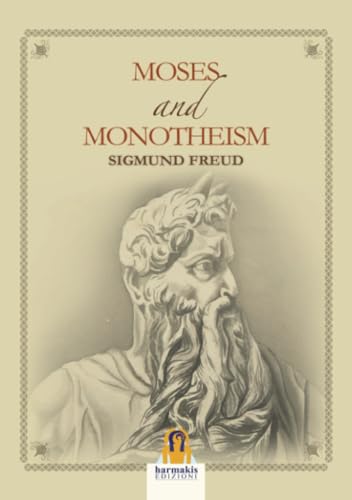Moses and Monotheism von Harmakis